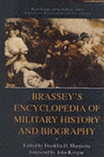 Brasseys Encyclopedia of Military History and Biography by Franklin D