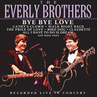 The Everly Brothers   Bye Bye Love   Live   New & Sealed CD