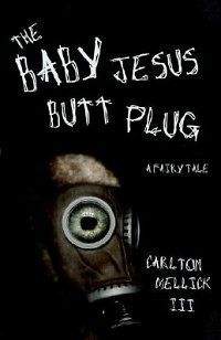 The Baby Jesus Butt Plug NEW by Carlton III Mellick