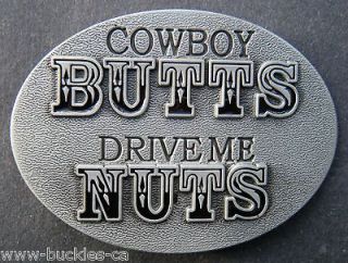 COWBOY BUTTS DRIVE ME NUTS HUMOR FUNNY WOMEN WESTERN BELT BUCKLE BELTS