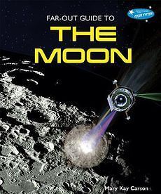 Far Out Guide to the Moon NEW by Mary Kay Carson