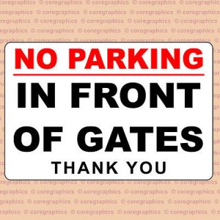 IN FRONT OF GATES Parking Sign PARK151 Free P&P Cheapest On 