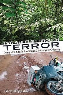 Two Wheels Through Terror Diary of a South American Mo