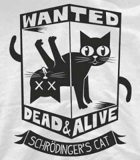 SCHRODINGERS CAT Wanted Dead or Alive PHILOSOPHY Shirt, Mens/Womens