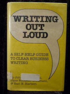Out Loud A Self Help Guide to Clear Business Writing by Earl N