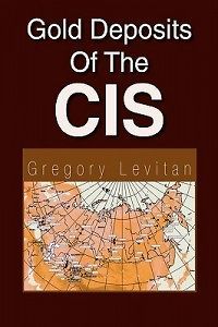 Gold Deposits of the Cis NEW by Gregory Levitan