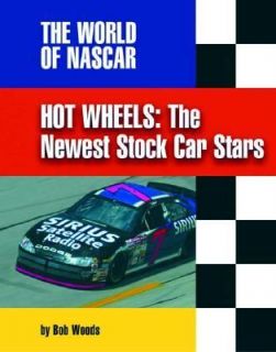 Hot Wheels The Newest Stock Car Stars by Bob Woods 2002, Hardcover