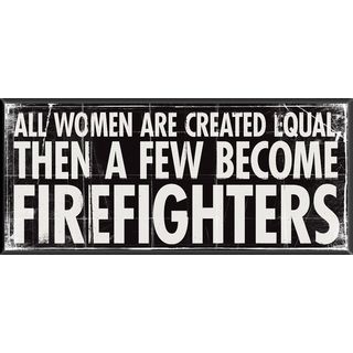 Firefighters Women Equal Inspirational Plaque (SmallSubject MotivationalFrame N/AMatte N/AMedium Wood PlaqueImage dimensions 10x4Outer dimensions 10x4 )