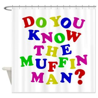 Do you now the Muffin Man? Shower Curtain  Use code FREECART at Checkout