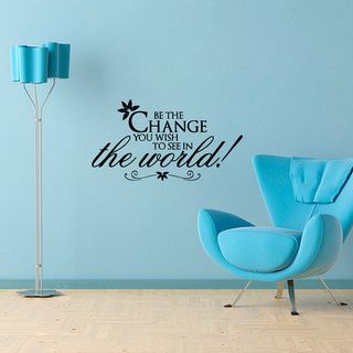 Be The Change You Wish To See In The World Vinyl Wall Decal (Glossy blackDimensions 25 inches wide x 35 inches long )
