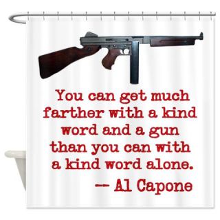  Al Capone   A Kind Word Shower Curtain  Use code FREECART at Checkout